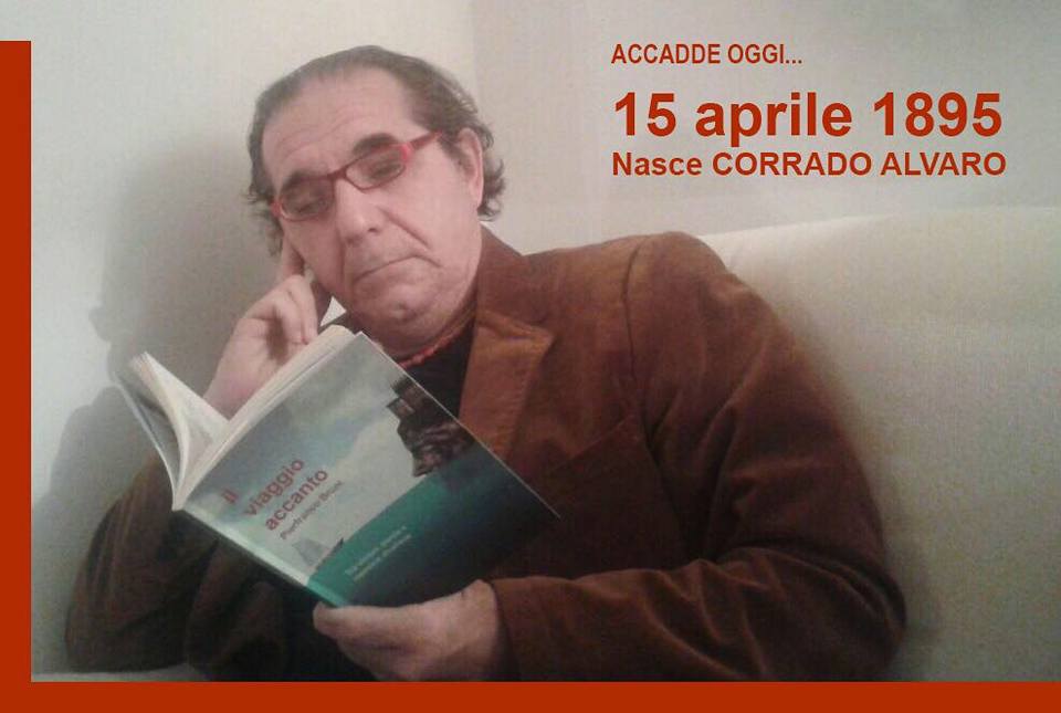 Il 15 aprile del 1895 nasceva Corrado Alvaro