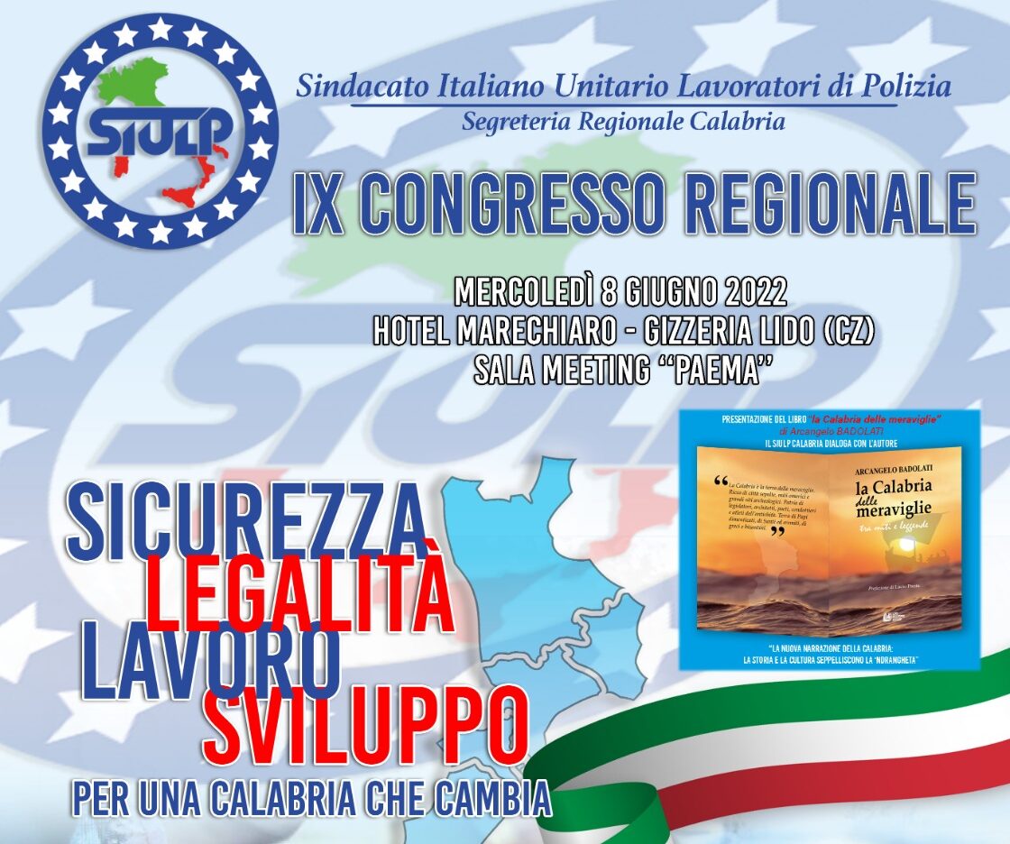 Catanzaro – Sicurezza, legalità, lavoro, sviluppo per una Calabria che cambia al IX Congresso del Siulp