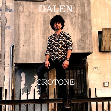 Uscito “Crotone”, primo singolo del calabrese Dalen