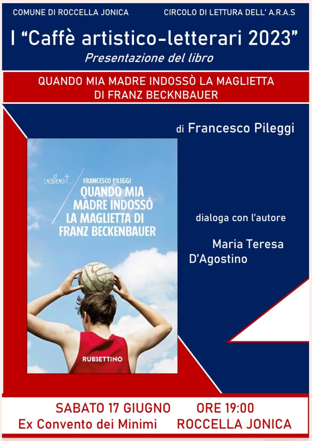 Roccella Jonica (RC) – Per i “Caffè artistico-letterari 2023”, la presentazione del libro “Quando mia madre indossò la maglietta di Franz Beckenbauer” di Francesco Pileggi